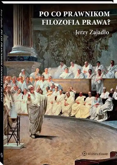 Tylko do końca tygodnia Po co prawnikom filozofia prawa?