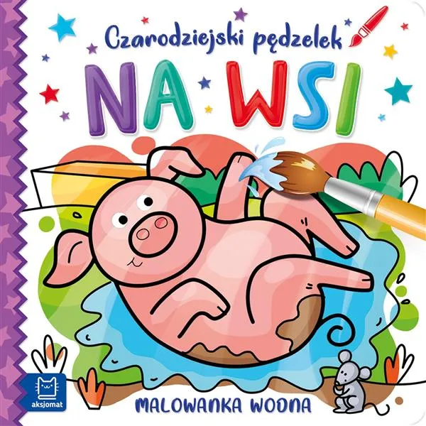 CZARODZIEJSKI PĘDZELEK. NA WSI. MALOWANKA WODNA Cena promocyjna