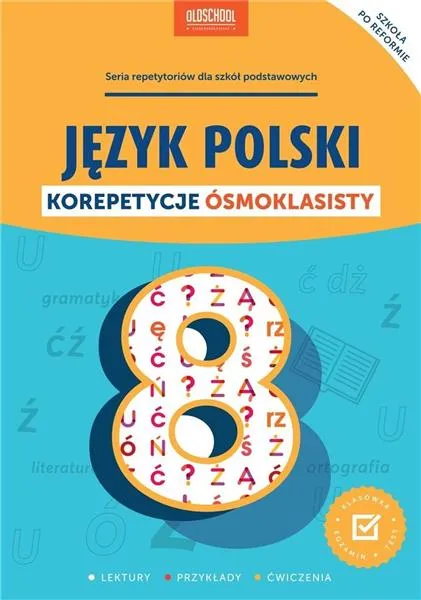 Ograniczona ilość JĘZYK POLSKI. KOREPETYCJE ÓSMOKLASISTY