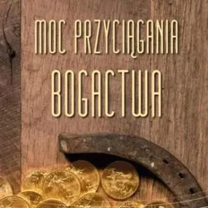Darmowa dostawa MOC PRZYCIĄGANIA BOGACTWA