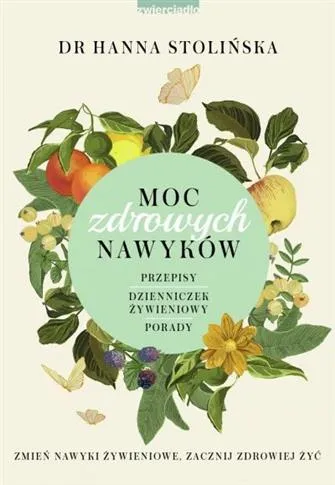MOC ZDROWYCH NAWYKÓW. ZMIEŃ NAWYKI ŻYWIENIOWE, ZAC Nowość