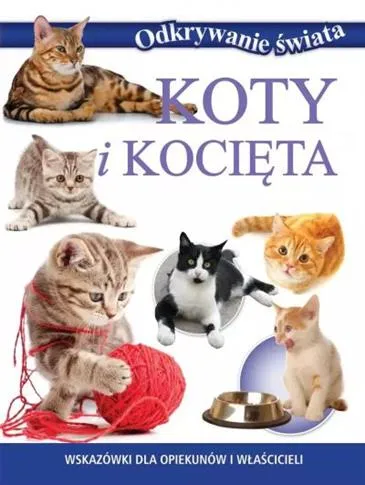 Obniżka ceny ODKRYWANIE ŚWIATA. KOTY I KOCIĘTA