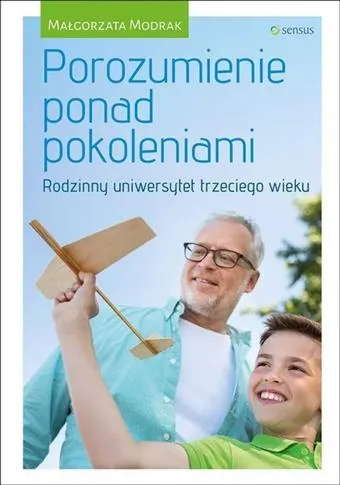 Porozumienie ponad pokoleniami. Rodzinny uniwersyt Niska cena