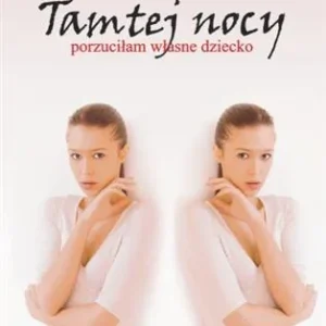 Tamtej nocy porzuciłam własne dziecko Ekspresowa dostawa