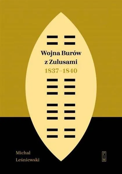 WOJNA BURÓW Z ZULUSAMI 1837-1840 Do wyczerpania zapasów