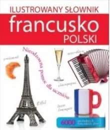 Darmowa dostawa ILUSTROWANY SŁOWNIK FRANCUSKO-POLSKI