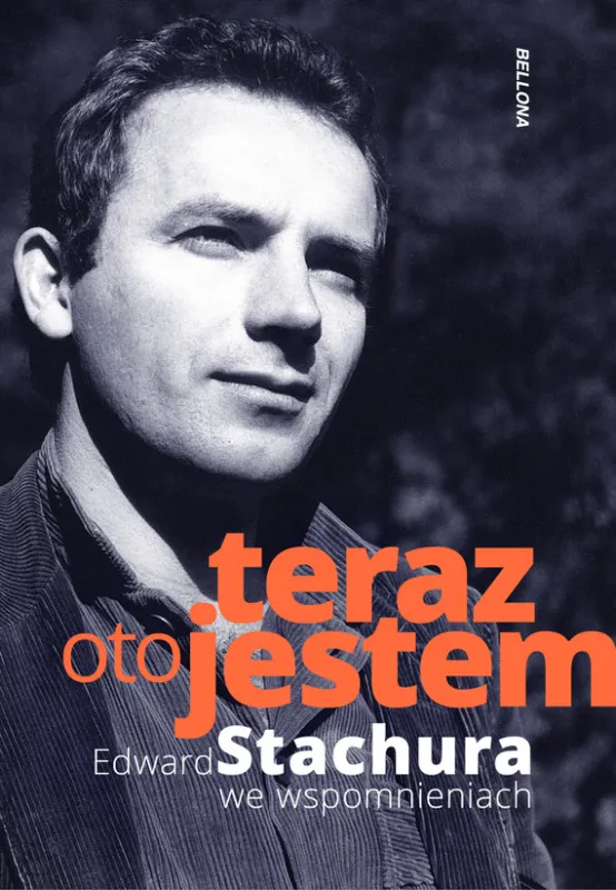 Teraz oto jestem. Edward Stachura we wspomnieniach Okazja
