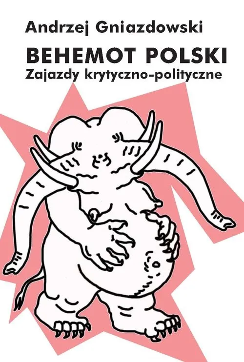 Behemot polski Zajazdy krytyczno-polityczne Oferta czasowa