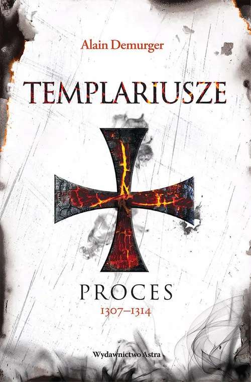 Templariusze. Proces 1307-1314 Ograniczona ilość