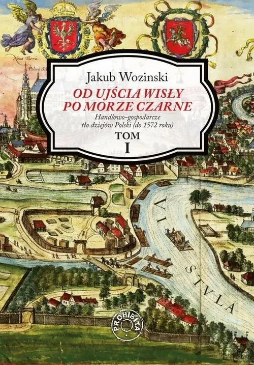 Sprawdź teraz Od ujścia Wisły po Morze Czarne Tom 1