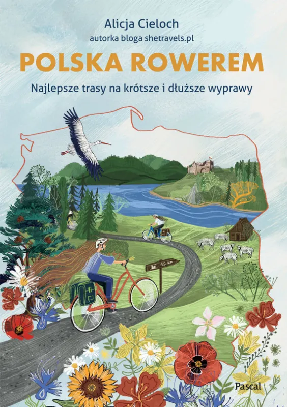 Polska rowerem. Najlepsze trasy na krótsze i dłuższe wyprawy Nowy