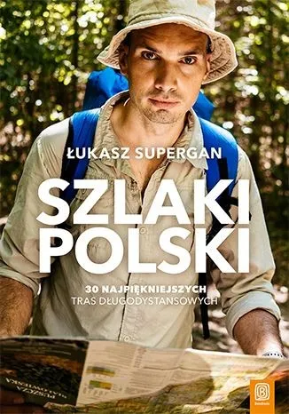 Szlaki Polski. 30 najpiękniejszych tras długodystansowych Dodaj do koszyka