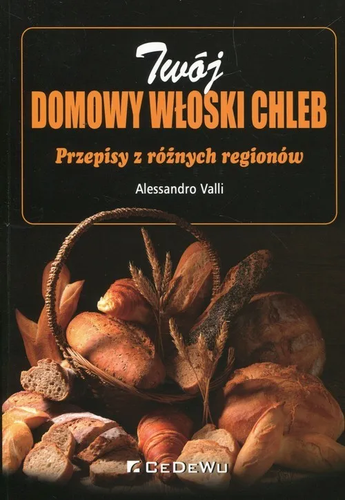 Twój domowy włoski chleb Przepisy z różnych regionów Zamów teraz