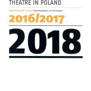 Teatr w Polsce 2018 Dokumentacja sezonu 2016/2017 Nowy