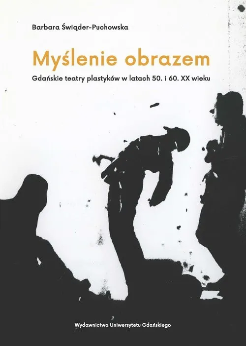 Myślenie obrazem. Gdańskie teatry plastyków w latach 50. i 60. XX wieku Super okazja