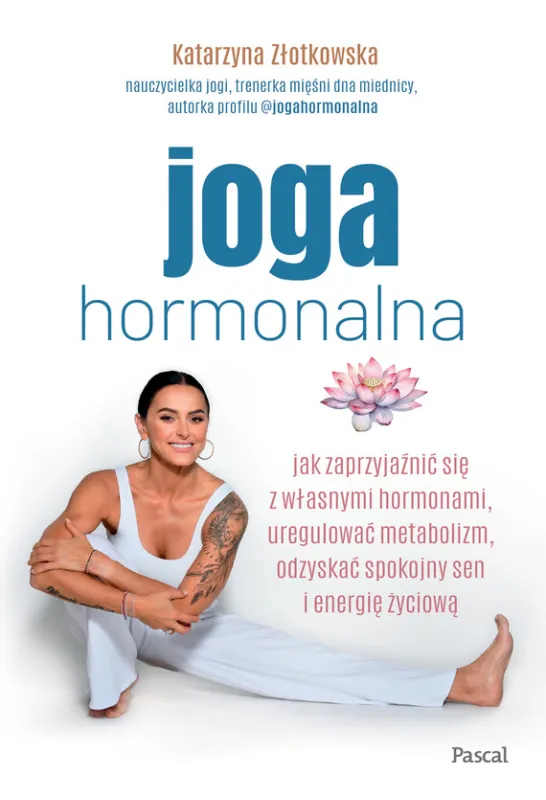 Joga hormonalna. Jak zaprzyjaźnić się z własnymi hormonami, uregulować metabolizm, odzyskać spokojny sen i energię życiową Wybór klientów
