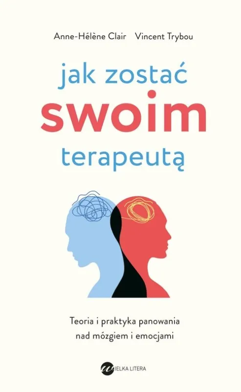 Oferta czasowa Jak zostać swoim terapeutą Teoria i praktyka panowania nad mózgiem i emocjami