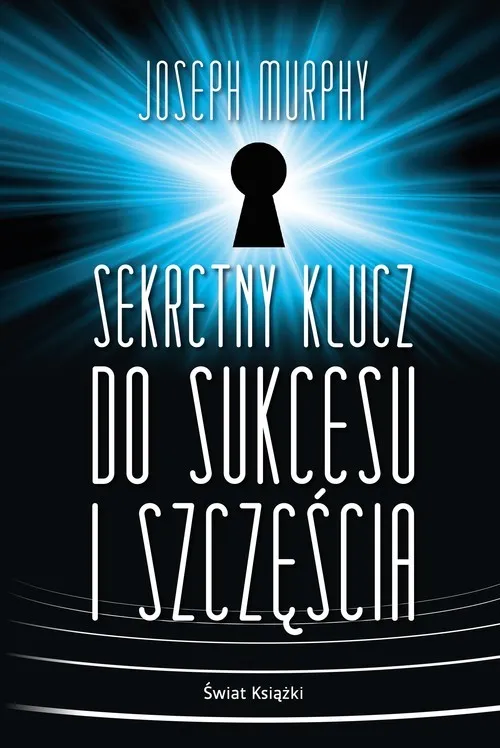Sekretny klucz do sukcesu i szczęścia Szybka wysyłka