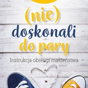 (nie)doskonali do pary Instrukcja obsługi małżeństwa Nowość