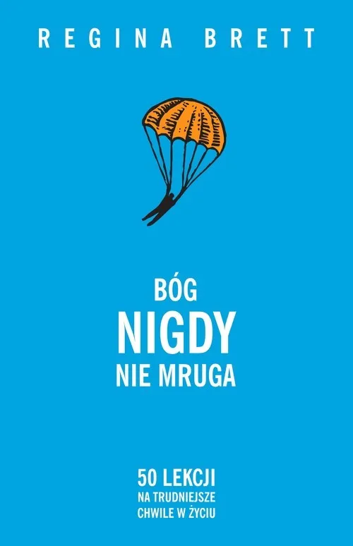 Bóg nigdy nie mruga 50 lekcji na trudniejsze chwile w życiu Hit sprzedaży