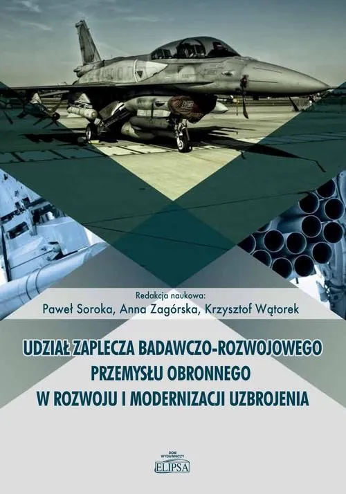 Do wyczerpania zapasów Udział zaplecza badawczo-rozwojowego przemysłu obronnego w rozwoju i modernizacji uzbrojenia