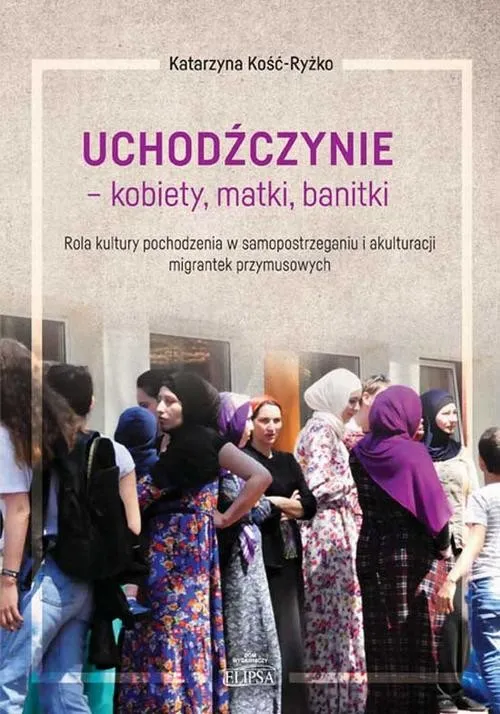 Okazja Uchodźczynie - kobiety, matki, banitki. Rola kultury pochodzenia w samopostrzeganiu i akulturacji migrantek przymusowych