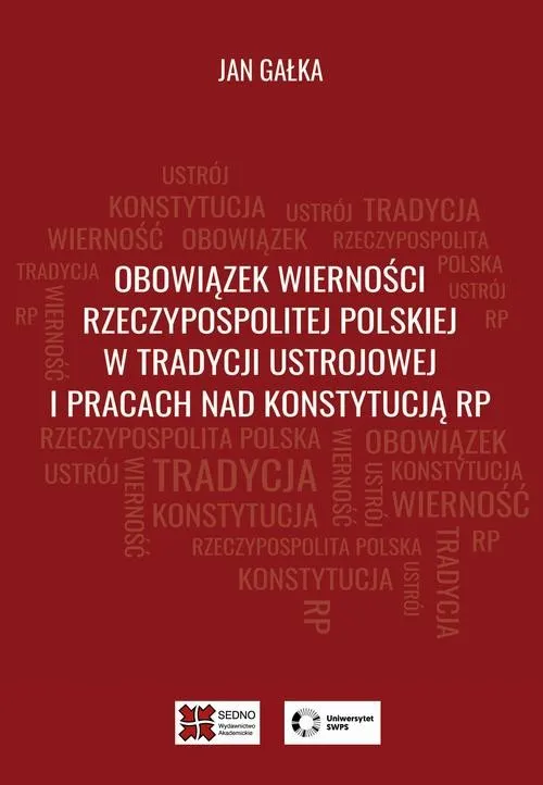 Obowiązek wierności Rzeczypospolitej Polskiej w tradycji ustrojowej i pracach nad Konstytucją RP Łatwy zwrot