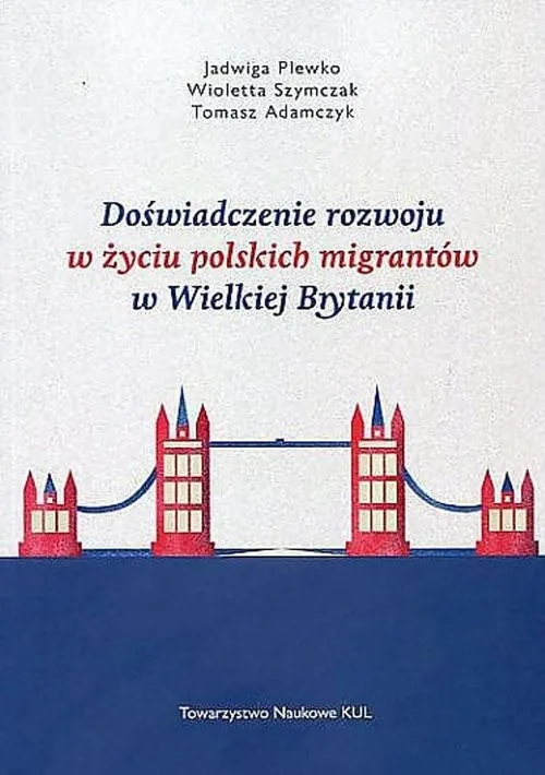 Doświadczenie rozwoju w życiu polskich migrantów w Wielkiej Brytanii Szybka dostawa