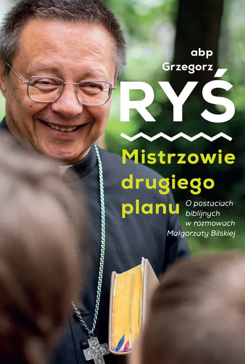 Szybka dostawa Mistrzowie drugiego planu. O postaciach biblijnych w rozmowie z Małgorzatą Bilską