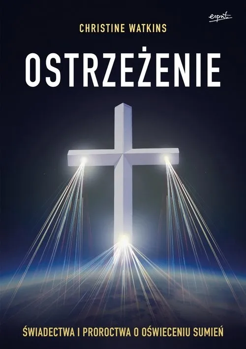 Ostrzeżenie Świadectwa i proroctwa o oświeceniu sumień Ostatnie sztuki