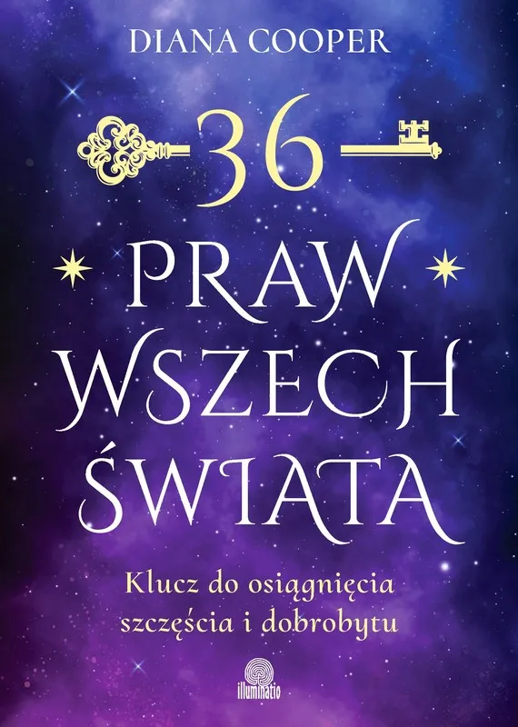 Super okazja 36 praw wszechświata. Klucz do osiągnięcia szczęścia i dobrobytu