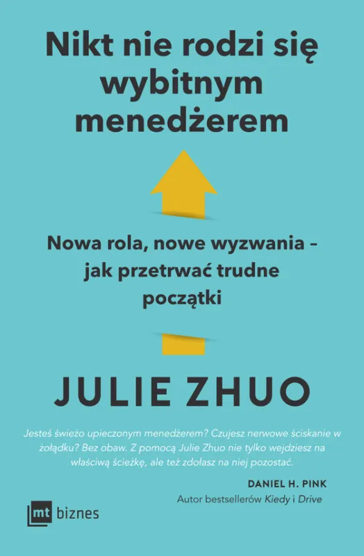 Nikt nie rodzi się wybitnym menedżerem. Nowa rola, nowe wyzwania – jak przetrwać trudne początki Nowość