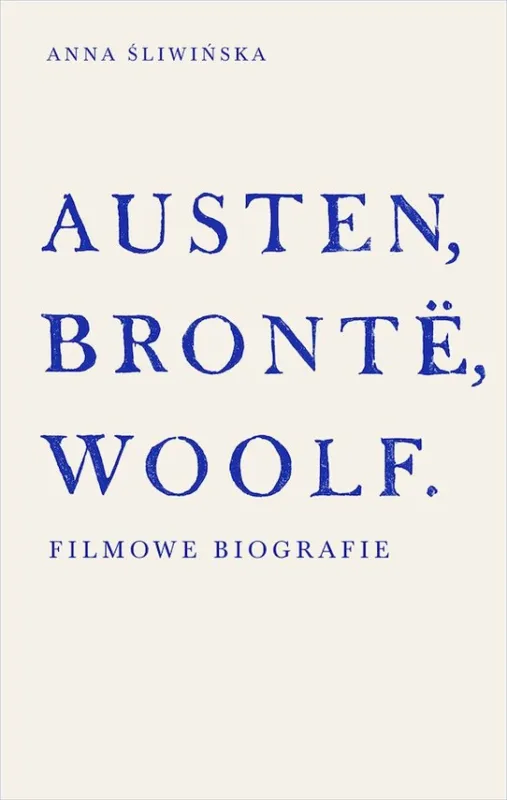 Austen, Brontë, Woolf. Filmowe biografie Rabat