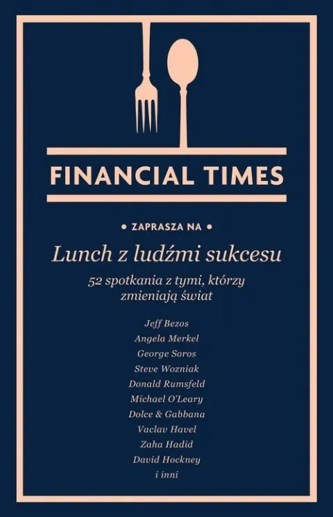 Lunch z ludźmi sukcesu. 52 spotkania z tymi, którzy zmieniają świat Ekspresowa dostawa