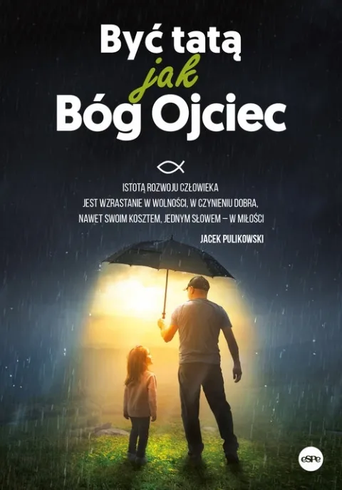 Być tatą jak Bóg Ojciec Dostępne od ręki