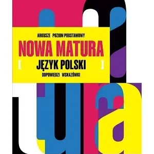 Tylko dziś Nowa Matura. Polski. Arkusze maturalne. Zakres podstawowy 2024/2025