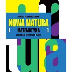 Oferta Nowa Matura. Matematyka. Arkusze maturalne. Zakres rozszerzony 2024/2025