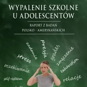 Wypalenie szkolne u adolescentów Najlepsza cena