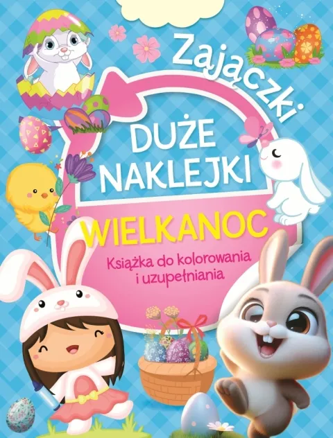Sprawdź teraz Duże naklejki. Książka do kolorowania i uzupełniania. Wielkanoc Zajączki