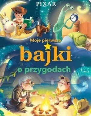 Moje pierwsze bajki o przygodach Tylko dziś