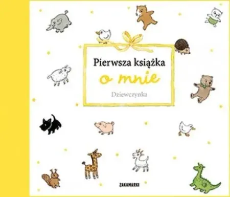 Pierwsza książka o mnie. Dziewczynka - Catarina Kruusval Wyjątkowa oferta