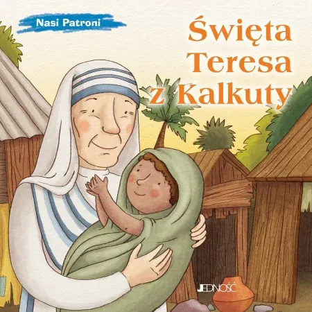 Nasi Patroni. Święta Teresa z Kalkuty - Elena Pascoletti, Giusy Capizzi Niska cena