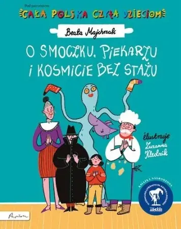 Zamów teraz Cała Polska czyta dzieciom. O smoczku, piekarzu... - Beata Majchrzak