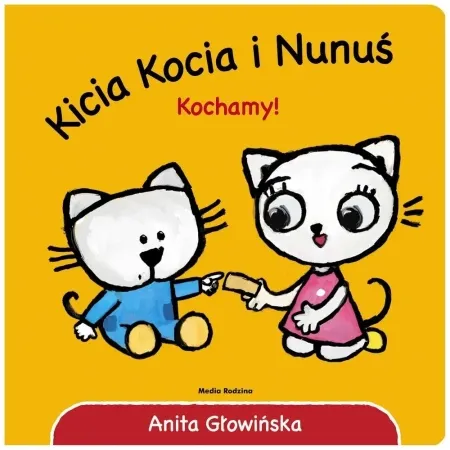 Hit cenowy Kicia Kocia i Nunuś. Kochamy! - Anita Głowińska
