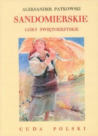 Sandomierskie. Góry Świętokrzyskie - Aleksander Patkowski Cena promocyjna