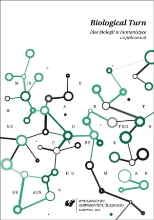 Biological Turn. Idee biologii w humanistyce... - red. Dobrosława Wężowicz-Ziółkowska, Emilia Wiecz Obniżka ceny
