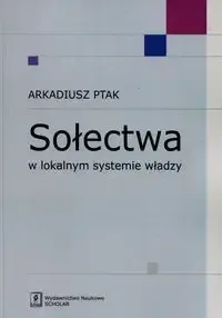 Niska cena Sołectwa w lokalnym systemie władzy - Arkadiusz Ptak