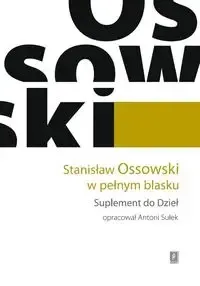 Stanisław Ossowski w pełnym blasku. Suplement... - praca zbiorowa Premium