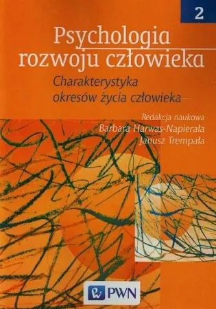 Psychologia rozwoju człowieka T2 charakterystyka.. - Barbara Janusz Harwas-Napierała Trempała Bezpieczna płatność