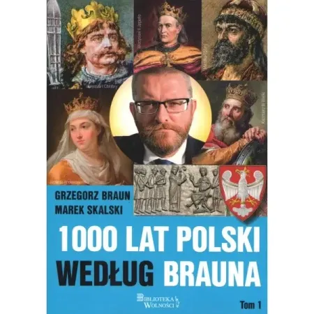 1000 lat Polski według Brauna T.1 - Grzegorz Braun, Marek Skalski Super okazja